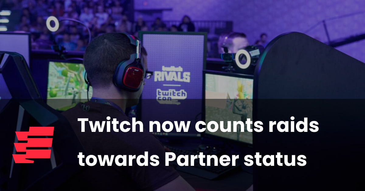 Twitch now counts raids towards partner status